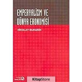 EMPERYALIZM VE DÜNYA EKONOMISI - NIKOLAY BUHARIN