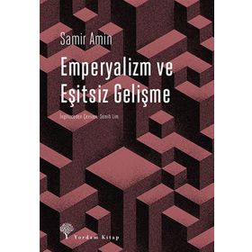 EMPERYALIZM VE EŞİTSİZ GELİŞME - SAMIR AMIN