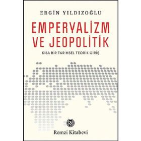 Emperyalizm ve Jeopolitik - Ergin Yıldızoğlu