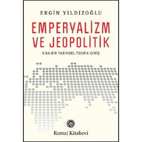 Emperyalizm ve Jeopolitik - Ergin Yıldızoğlu