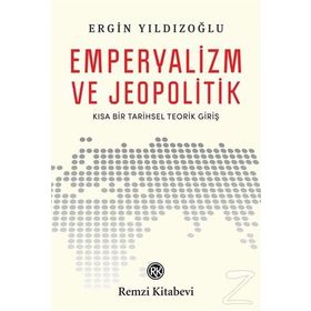 Emperyalizm ve Jeopolitik - Ergin Yıldızoğlu