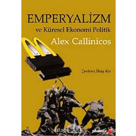 Emperyalizm ve Küresel Ekonomi Politik - Alex Callinicos