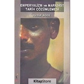 Emperyalizm ve Marksist Tarih Çözümlemesi - Yusuf Köse