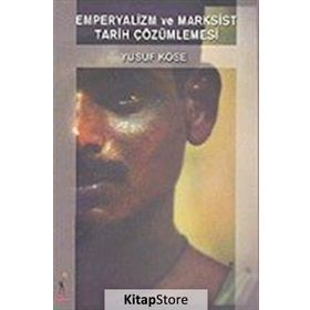 Emperyalizm ve Marksist Tarih Çözümlemesi - Yusuf Köse