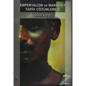 Emperyalizm ve Marksist Tarih Çözümlemesi - Yusuf Köse