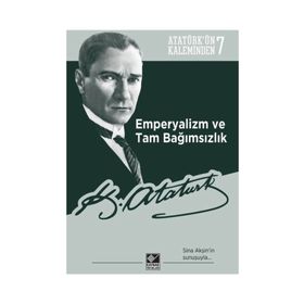 Emperyalizm ve Tam Bağımsızlık: Atatürk’ün Kaleminden 7