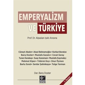 Emperyalizm ve Türkiye - Barış Doster Cüneyt Akalın Ataol Behramoğlu Korkut Boratav Mustafa Gazalcı Cevat Geray Turan Karataş Suay Karaman Mustafa Kaymakçı Mahmut Kiper Yıldırım Koç Onur Öymen Bartu Soral Serdar Şahinkaya Tolga Yarman