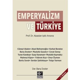 Emperyalizm ve Türkiye - Barış Doster Cüneyt Akalın Ataol Behramoğlu Korkut Boratav Mustafa Gazalcı Cevat Geray Turan Karataş Suay Karaman Mustafa Kaymakçı Mahmut Kiper Yıldırım Koç Onur Öymen Bartu Soral Serdar Şahinkaya Tolga Yarman