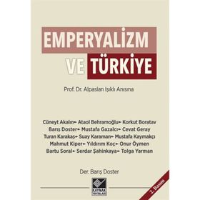 Emperyalizm ve Türkiye - Barış Doster Cüneyt Akalın Ataol Behramoğlu Korkut Boratav Mustafa Gazalcı Cevat Geray Turan Karataş Suay Karaman Mustafa Kaymakçı Mahmut Kiper Yıldırım Koç Onur Öymen Bartu Soral Serdar Şahinkaya Tolga Yarman