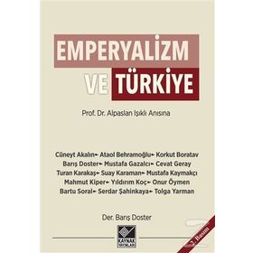 Emperyalizm ve Türkiye - Barış Doster Cüneyt Akalın Ataol Behramoğlu Korkut Boratav Mustafa Gazalcı Cevat Geray Turan Karataş Suay Karaman Mustafa Kaymakçı Mahmut Kiper Yıldırım Koç Onur Öymen Bartu Soral Serdar Şahinkaya Tolga Yarman