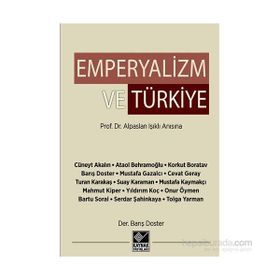 Emperyalizm ve Türkiye - Barış Doster Cüneyt Akalın Ataol Behramoğlu Korkut Boratav Mustafa Gazalcı Cevat Geray Turan Karataş Suay Karaman Mustafa Kaymakçı Mahmut Kiper Yıldırım Koç Onur Öymen Bartu Soral Serdar Şahinkaya Tolga Yarman