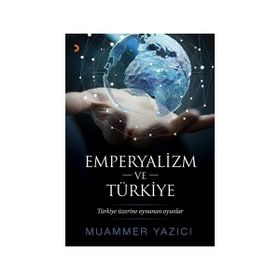 Emperyalizm ve Türkiye - Barış Doster Cüneyt Akalın Ataol Behramoğlu Korkut Boratav Mustafa Gazalcı Cevat Geray Turan Karataş Suay Karaman Mustafa Kaymakçı Mahmut Kiper Yıldırım Koç Onur Öymen Bartu Soral Serdar Şahinkaya Tolga Yarman