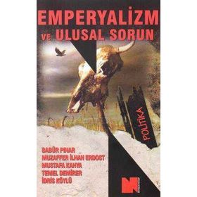 EMPERYALIZM VE ULUSAL SORUN - BABÜR PINAR