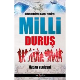 Emperyalizme Karşı Yerli ve Milli Duruş - Özcan Yeniçeri