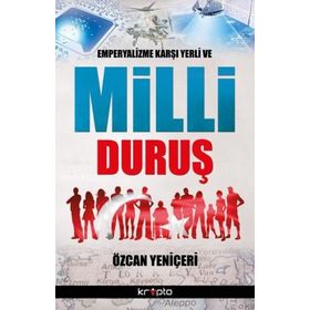 Emperyalizme Karşı Yerli ve Milli Duruş - Özcan Yeniçeri