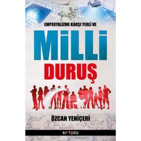 Emperyalizme Karşı Yerli ve Milli Duruş - Özcan Yeniçeri