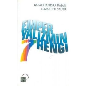 EMPERYALIZMIN 7 RENGI - BALACHANDRA RAJAN, ELIZABETH SAUER