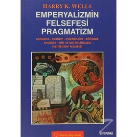 Emperyalizmin Felsefesi Pragmatizm - Harry K. Wells