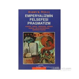 Emperyalizmin Felsefesi Pragmatizm - Harry K. Wells