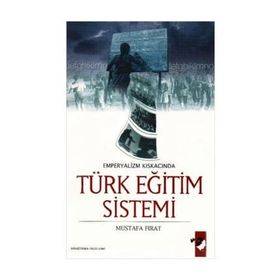Emperyalizmin Kıskacında Türk Eğitim Sistemi - Mustafa Fırat