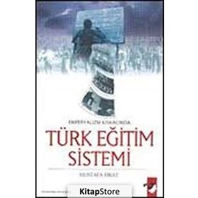 Emperyalizmin Kıskacında Türk Eğitim Sistemi - Mustafa Fırat