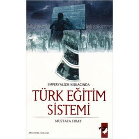 Emperyalizmin Kıskacında Türk Eğitim Sistemi - Mustafa Fırat