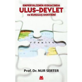 Emperyalizmin Kıskacında Ulus-Devlet ve Kuruluş Doktrini - Nur Serter