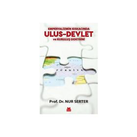Emperyalizmin Kıskacında Ulus-Devlet ve Kuruluş Doktrini - Nur Serter