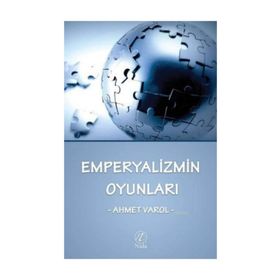 Emperyalizmin Oyunları - Ahmet Varol