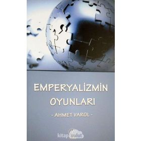 Emperyalizmin Oyunları - Ahmet Varol