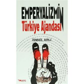 EMPERYALIZMIN TÜRKIYE AJANDASI - İSMAIL ARLI