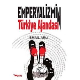 EMPERYALIZMIN TÜRKIYE AJANDASI - İSMAIL ARLI