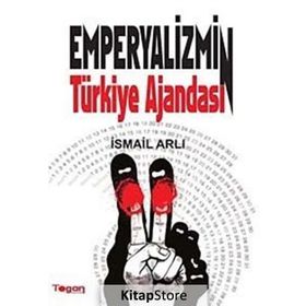 EMPERYALIZMIN TÜRKIYE AJANDASI - İSMAIL ARLI