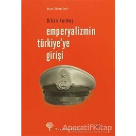 EMPERYALIZMIN TÜRKİYE´YE GİRİŞİ - ORHAN KURMUŞ