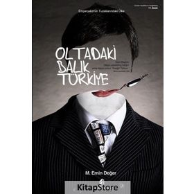 EMPERYALIZMIN TUZAKLARINDAKİ ÜLKE OLTADAKI BALIK TÜRKİYE - M. EMIN DEĞER
