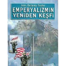 EMPERYALIZMIN YENIDEN KEŞFİ - JOHN BELLAMY FOSTER