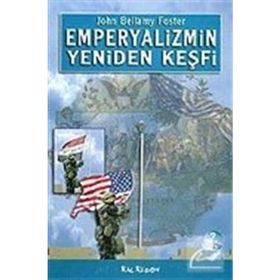 EMPERYALIZMIN YENIDEN KEŞFİ - JOHN BELLAMY FOSTER