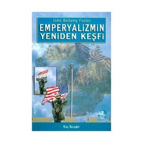 EMPERYALIZMIN YENIDEN KEŞFİ - JOHN BELLAMY FOSTER