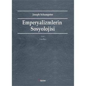 Emperyalizmlerin Sosyolojisi - Joseph Schumpeter
