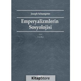 Emperyalizmlerin Sosyolojisi - Joseph Schumpeter