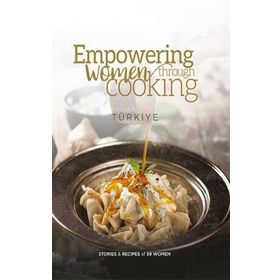 Empowering Women Through Cooking Türkiye Ciltli Kolektif