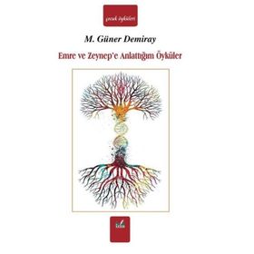 Emre ve Zeynep'e Anlattığım Öyküler - M. Güner Demiray