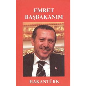 Emret Başbakanım Hakan Türk