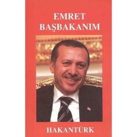 Emret Başbakanım Hakan Türk