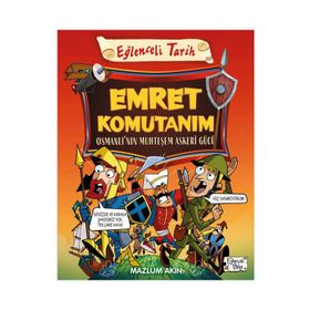 Emret Komutanım - Osmanlı'nın Muhteşem Askeri Gücü - Mazlum Akın