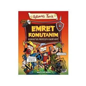 Emret Komutanım - Osmanlı'nın Muhteşem Askeri Gücü - Mazlum Akın
