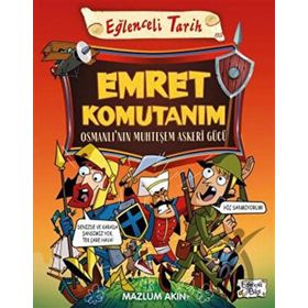 Emret Komutanım - Osmanlı'nın Muhteşem Askeri Gücü - Mazlum Akın
