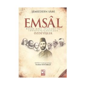 EMSAL DOĞU-BATI FILOZOF VE EDEBIYATÇILARINDAN ÖZDEYIŞLER - ŞEMSEDDIN SAMI