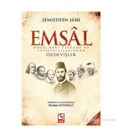EMSAL DOĞU-BATI FILOZOF VE EDEBIYATÇILARINDAN ÖZDEYIŞLER - ŞEMSEDDIN SAMI
