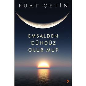 Emsalden Gündüz Olur mu? - Fuat Çetin